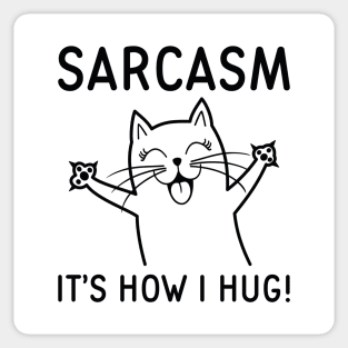 Sarcasm It’s How I Hug Sticker